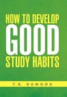 How to Develop Good Study Habits Cover Image