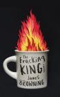 The Fracking King By James Browning Cover Image