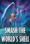 Smash the World's Shell Cover Image