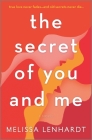 The Secret of You and Me By Melissa Lenhardt Cover Image