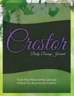 Crestor Daily Dosage Journal: Track Your Prescription Dosage: A Must for Anyone on Crestor By Speedy Publishing LLC Cover Image
