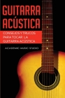 Guitarra acústica: Consejos y trucos para tocar la guitarra acústica Cover Image