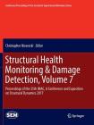 Structural Health Monitoring & Damage Detection, Volume 7: Proceedings of the 35th Imac, a Conference and Exposition on Structural Dynamics 2017 (Conference Proceedings of the Society for Experimental Mecha) Cover Image