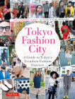 Tokyo Fashion City: A Detailed Guide to Tokyo's Trendiest Fashion Districts By Philomena Keet, Yuri Manabe (Photographer) Cover Image