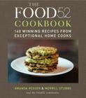 The Food52 Cookbook: 140 Winning Recipes from Exceptional Home Cooks Cover Image