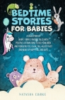 Bedtime Stories for Babies: A collection of short, funny, fantasy tales with positive affirmations to help children and toddlers feel calm, fall a Cover Image