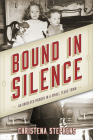 Bound in Silence: An Unsolved Murder in a Small Texas Town By Christena Stephens Cover Image