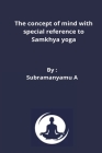 The concept of mind with special reference to Samkhya yoga Cover Image