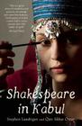 Shakespeare in Kabul By Stephen Landrigan, Qais Akbar Omar Cover Image