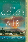 The Color of Air: A Novel By Gail Tsukiyama Cover Image