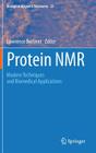 Protein NMR: Modern Techniques and Biomedical Applications (Biological Magnetic Resonance #32) By Lawrence Berliner (Editor) Cover Image
