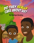 Do They Really Care About Us? By Wagner Magalhaes (Illustrator), Sharlyne Gooding Cover Image