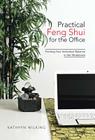 Practical Feng Shui for the Office: Finding Your Individual Balance in the Workplace By Kathryn Wilking Cover Image