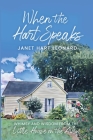 When the Hart Speaks: Whimsy and Wisdom from the Little House on the Alley By Janet Hart Leonard Cover Image