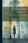Lectures on Female Prostitution Cover Image