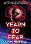 Yearn to Fear: Australian Spy Thriller By Chas Murrell Cover Image
