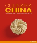 Culinaria China: A Celebration of Food and Tradition Cover Image