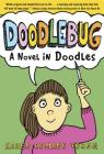Doodlebug: A Novel in Doodles By Karen Romano Young Cover Image