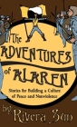 The Adventures of Alaren: Stories for Building a Culture of Peace and Nonviolence (Ari Ara) Cover Image