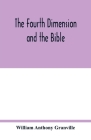 The fourth dimension and the Bible Cover Image
