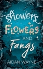 Showers Flowers and Fangs By Aidan Wayne Cover Image