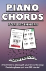 Piano Chords for Beginners: A fast track to playing all your favourite songs Perfect gift for beginner chord players Includes huge chord glossary By Music Journals Cover Image