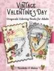 Vintage Valentine 's Day: Grayscale coloring books for adults - 50 Retro Valentine's Cards to color - DIY Gift Idea By Nicolette &. Mateo Cover Image