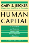 Human Capital: A Theoretical and Empirical Analysis, with Special Reference to Education, 3rd Edition By Gary S. Becker Cover Image