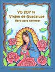 YO SOY la VIRGEN de GUADALUPE: Un libro para colorear Cover Image
