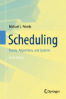 Scheduling: Theory, Algorithms, and Systems By Michael L. Pinedo Cover Image