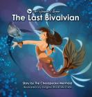 The Chesapeake Mermaid: and The Last Bivalvian By Chesapeake Mermaid, Angela Rose Mitchell (Illustrator) Cover Image