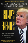 Trump's Enemies: How the Deep State Is Undermining the Presidency By Corey R. Lewandowski, David N. Bossie Cover Image