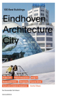 Eindhoven Architecture City: 100 Best Buildings By Paul Groenendijk (Text by (Art/Photo Books)), Piet Vollaard (Text by (Art/Photo Books)) Cover Image