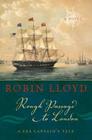 Rough Passage to London: A Sea Captain's Tale, a Novel By Robin Lloyd Cover Image