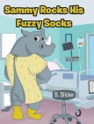 Sammy Rocks His Fuzzy Socks Cover Image