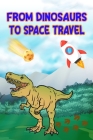 From Dinosaurs to Space Travel By Milton Herrera Cover Image