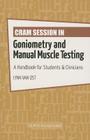 Cram Session in Goniometry and Manual Muscle Testing: A Handbook for Students & Clinicians By Lynn Van Ost, PN, PT, ATC, MEd Cover Image
