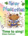 Peter Pinkletink: Time to Sing! By Eileen T. Sullivan, Deborah Sullivan (Editor), Eileen Sullivan (Illustrator) Cover Image