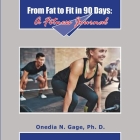 From Fat to Fit: 90 Days to Fit By Onedia Nicole Gage Cover Image