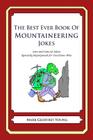 The Best Ever Book of Mountaineer Jokes: Lots and Lots of Jokes Specially Repurposed for You-Know-Who By Mark Geoffrey Young Cover Image