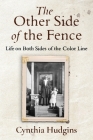 The Other Side of the Fence: Life on Both Sides of the Color Line Cover Image