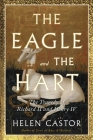 The Eagle and the Hart: The Tragedy of Richard II and Henry IV Cover Image