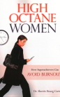 High Octane Women: How Superachievers Can Avoid Burnout By Dr. Sherrie Bourg Carter Cover Image