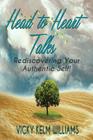 Head to Heart Talks - Rediscovering Your Authentic Self! By Vicky Kelm Williams Cover Image