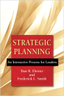 Strategic Planning: An Interactive Process for Leaders By Dan R. Ebener, Frederick L. Smith Cover Image
