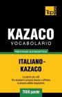 Vocabolario Italiano-Kazaco per studio autodidattico - 7000 parole Cover Image