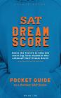 SAT Dream Score: Learn the secrets to help you score big from students who achieved their Dream Score! By Brian Tom Cover Image