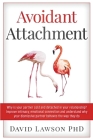 Avoidant Attachment: Why is your partner cold and detached in your relationship? Improve intimacy, emotional connection and understand why Cover Image