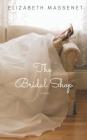 The Bridal Shop By Elizabeth Massenet Cover Image