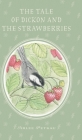 The Tale of Dickon and the Strawberries By Arlee Petkau Cover Image
